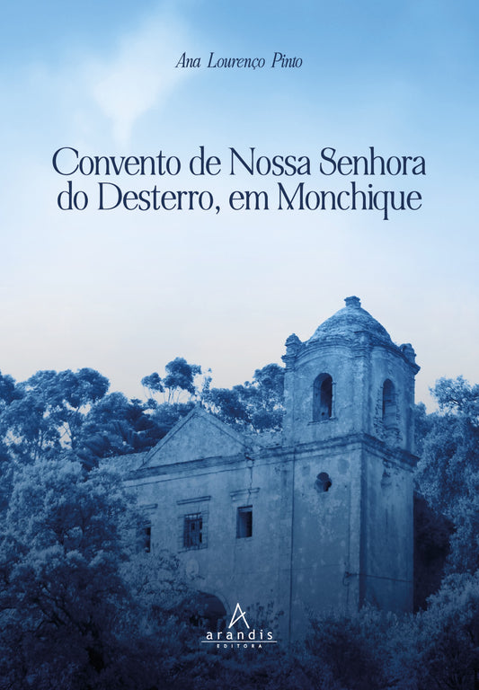 O convento de Nossa Senhora do desterro, em Monchique