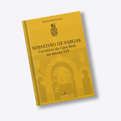 Sebastião de Vargas – Cavaleiro da Casa Real no século XVI