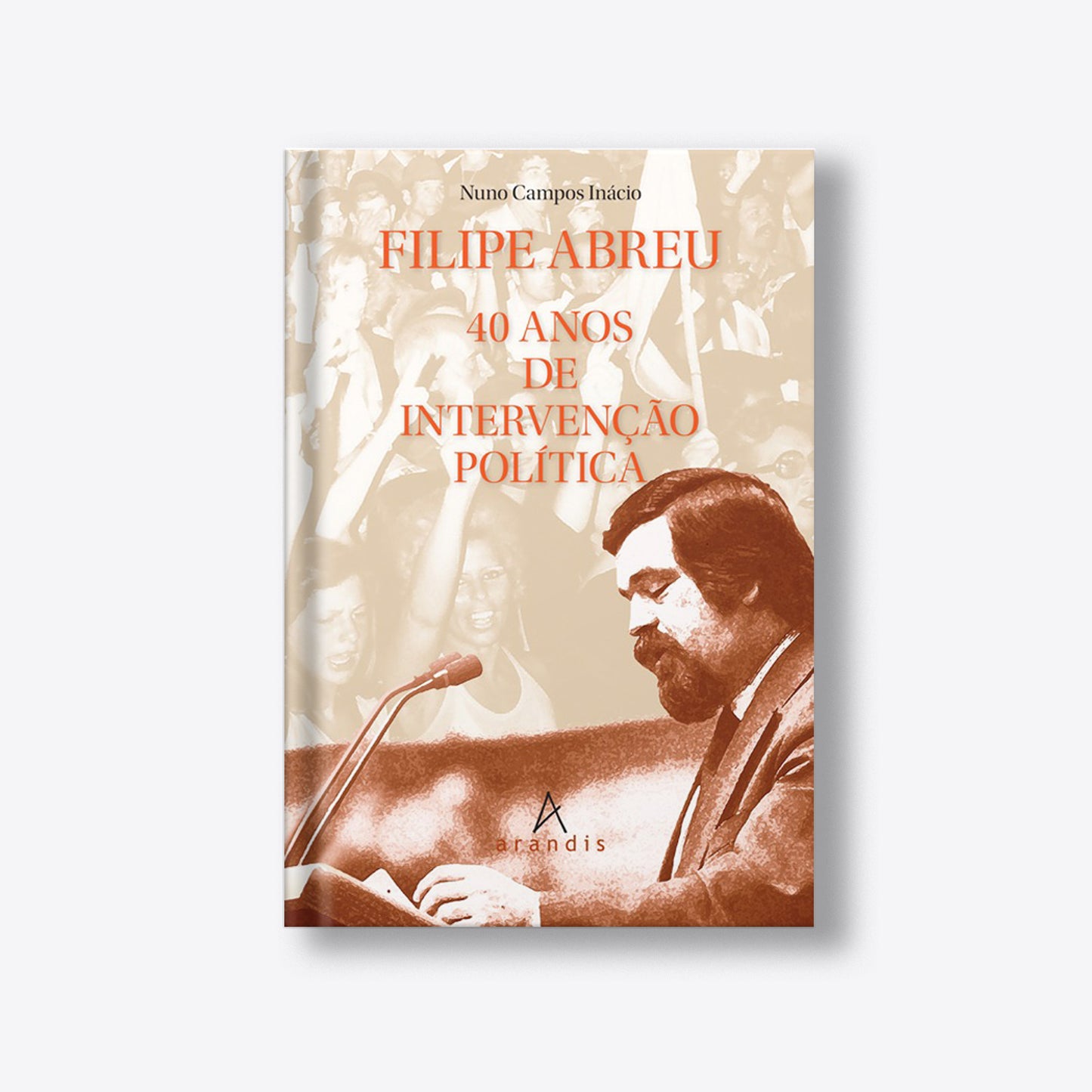 Filipe Abreu – 40 Anos de Intervenção Política