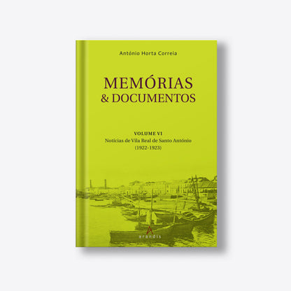 Memórias & Documentos – Vol. VI – Notícias de Vila Real de Santo António (1922-1923)