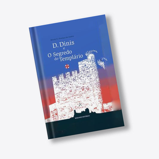 D. Dinis e o segredo do Templário