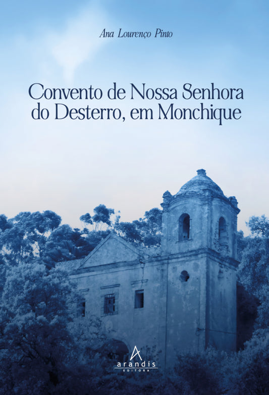 O convento de Nossa Senhora do desterro em Monchique